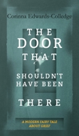 The Door That Shouldn't Have Been There 1910461679 Book Cover