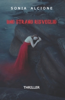 UNO STRANO RISVEGLIO: THRILLER (Le indagini dell'ispettrice Rosati e l'agente Marri) (Italian Edition) B0CQDYJ6YP Book Cover