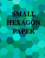 Small Hexagon Paper: Small hexagon Paper NOTEBOOK: HIGH QUALITY WHITE PAPER 120 PAGES 8.5X11 1655157191 Book Cover