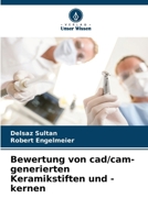 Bewertung von cad/cam-generierten Keramikstiften und -kernen (German Edition) 6207206428 Book Cover