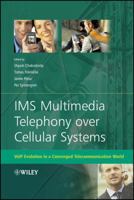 IMS Multimedia Telephony over Cellular Systems: VoIP Evolution in a Converged Telecommunication World 0470058552 Book Cover