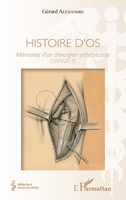 Histoire d'os: Mémoires d'un chirurgien orthopédiste (1959/2017) (Médecine À Travers Les Siècles) (French Edition) 2343156174 Book Cover
