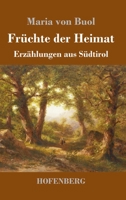 Fr�chte der Heimat: Erz�hlungen aus S�dtirol 374373589X Book Cover
