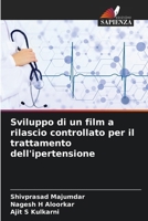 Sviluppo di un film a rilascio controllato per il trattamento dell'ipertensione (Italian Edition) 6209900844 Book Cover