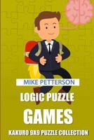 Logic Puzzle Games: Kakuro 9x9 Puzzle Collection 1798542714 Book Cover