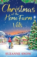 Christmas at the Home Farm Vets: A fun, festive and heartwarming romance 180436911X Book Cover