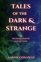 Tales of the Dark and Strange: The Michael Gideon Collection 1737015757 Book Cover
