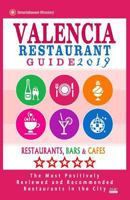 Valencia Restaurant Guide 2019 : Best Rated Restaurants in Valencia, Spain - 500 Restaurants, Bars and Caf?s Recommended for Visitors 2019 1721179585 Book Cover