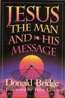 Jesus the Man and His Message 1857921178 Book Cover