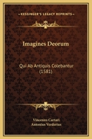 Imagines Deorum: Qui Ab Antiquis Colebantur (1581) 1166618366 Book Cover