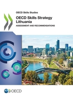 OECD Skills Strategy Lithuania: Assessment and Recommendations 9264372814 Book Cover