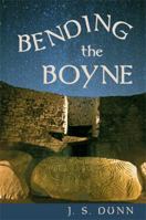 Bending The Boyne: A novel of ancient Ireland 0983155410 Book Cover