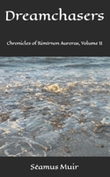 Dreamchasers: Chronicles of Rim�rnon Auroras, Volume II B09KN64Q3B Book Cover