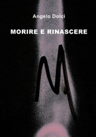 MORIRE E RINASCERE 1471096114 Book Cover