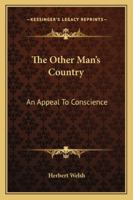 The Other Man's Country: An Appeal to Conscience 116327125X Book Cover