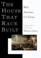 The House That Race Built: Original Essays by Toni Morrison, Angela Y. Davis, Cornel West, and Others on Black Americans and Politics in America Today 0679760687 Book Cover