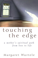 Touching the Edge: A Mother's Spiritual Path From Loss to Life 0471222879 Book Cover