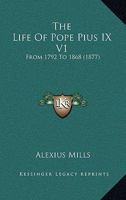 The Life of Pope Pius IX 1165785986 Book Cover