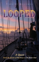 Looped: From the Straits of Mackinac to the Bitter End B0HBLKQVP2 Book Cover