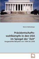 Präsidentschafts- wahlkämpfe in den USA im Spiegel der Zeit 3639272315 Book Cover