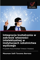 Integracja ksztalcenia w zakresie wlasności intelektualnej w instytucjach szkolnictwa wyższego 6203251941 Book Cover