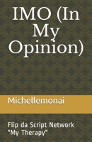 IMO (In My Opinion): Flip da Script Network "My Therapy" B09CCC9Y73 Book Cover