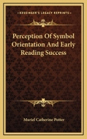 Perception Of Symbol Orientation And Early Reading Success 143251198X Book Cover