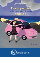 T'occupe pas de la marque du vélo, pédale ! 2491157144 Book Cover