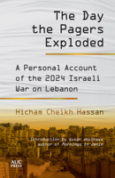 The Day the Pagers Exploded: A Personal Account of the 2024 Israeli War on Lebanon 1649035527 Book Cover