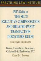 Pli's Guide to the Sec's Executive Compensation and Related Party Transaction Disclosure Rules 1402409206 Book Cover
