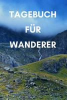 Tagebuch f�r Wanderer: Gipfelbuch: Wandertagebuch zum selber ausf�llen f�r die sch�nsten Wander- und Bergtouren, 110 Seiten A5 1099964679 Book Cover