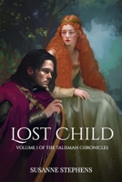 Lost Child: Volume 1 of The Talisman Chronicles B0CFD2MC1R Book Cover