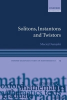 Solitons, Instantons, and Twistors 0198872542 Book Cover