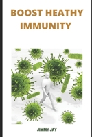 Boost Healthy Immunity: How To Stay Healthy Naturally B0BDWRS9YR Book Cover