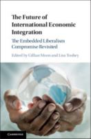 The Future of International Economic Integration: The Embedded Liberalism Compromise Revisited 1316510174 Book Cover