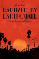 Baptized by Earthquake: Poems about Hollywood (Audience Askew Chapbooks, Year 3) B0F3X2DYVC Book Cover