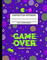 Composition Notebook Wide Ruled: Neon 80s Game Over Trendy Back to School Writing Book for Students and Teachers in 8.5 x 11 Inches 1081927771 Book Cover