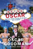 Being Oscar: From Mob Lawyer to Mayor of Las Vegas 1602861889 Book Cover