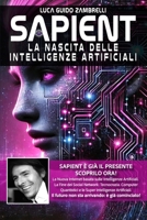 Sapient: La nascita delle intelligenze artificiali (Italian Edition) B0CCCHTPYZ Book Cover