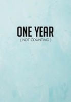 One Year, Not Counting: Daily Gratitude Journal for Recovering Alcoholics - Daily Sobriety Tracker And Gratitude Journal For Men And Women - 6.69 x 9.61" 120 Pages, Track Your Sobriety Progress, Stay  170394173X Book Cover