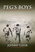 Peg's Boys 1800420226 Book Cover