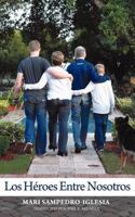 Los H Roes Entre Nosotros 1449729053 Book Cover