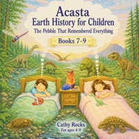 Acasta - Earth History for Children: Trilogy 3 - Books 7-9 B0HJ9VR49H Book Cover