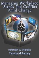 Managing Workplace Stress and Conflict Amid Change 0977421163 Book Cover