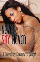 Never Say Never 1601621795 Book Cover