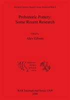 Prehistoric Pottery: Some Recent Research (British Archaeological Reports International Series) 1841719439 Book Cover