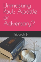 Unmasking Paul: Apostle or Adversary? B0FBLYPQW8 Book Cover