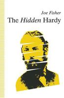 The Hidden Hardy: A Re-Evaluation of Thomas Hardy's Prose Fiction 1349221589 Book Cover