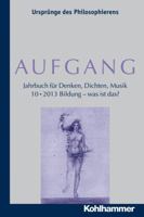 Aufgang. Band 10 (2013): Bildung - Was Ist Das? 3170229745 Book Cover