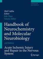 Handbook of Neurochemistry and Molecular Neurobiology: Acute Ischemic Injury and Repair in the Nervous System 0387303529 Book Cover